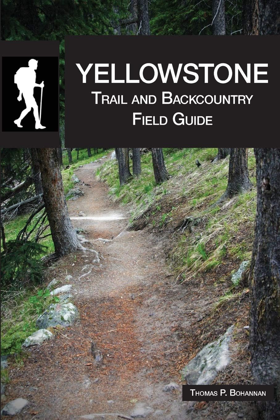 Yellowstone Trail and Backcountry Field Guide Paperback Edition