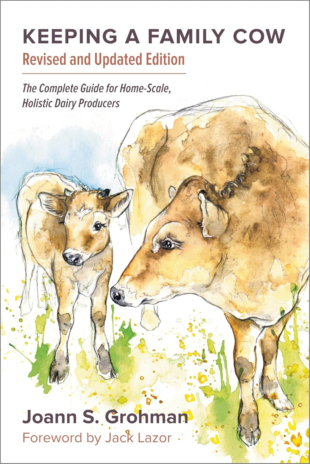 Keeping a Family Cow - 3rd Edition by  Joann S Grohman (Paperback)