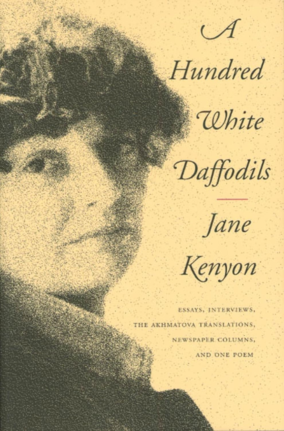 A Hundred White Daffodils: Essays, Interviews, and Poetry Collection