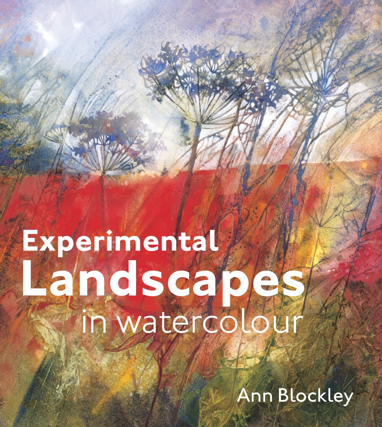 Experimental Landscapes in Watercolour - by  Ann Blockley (Hardcover)