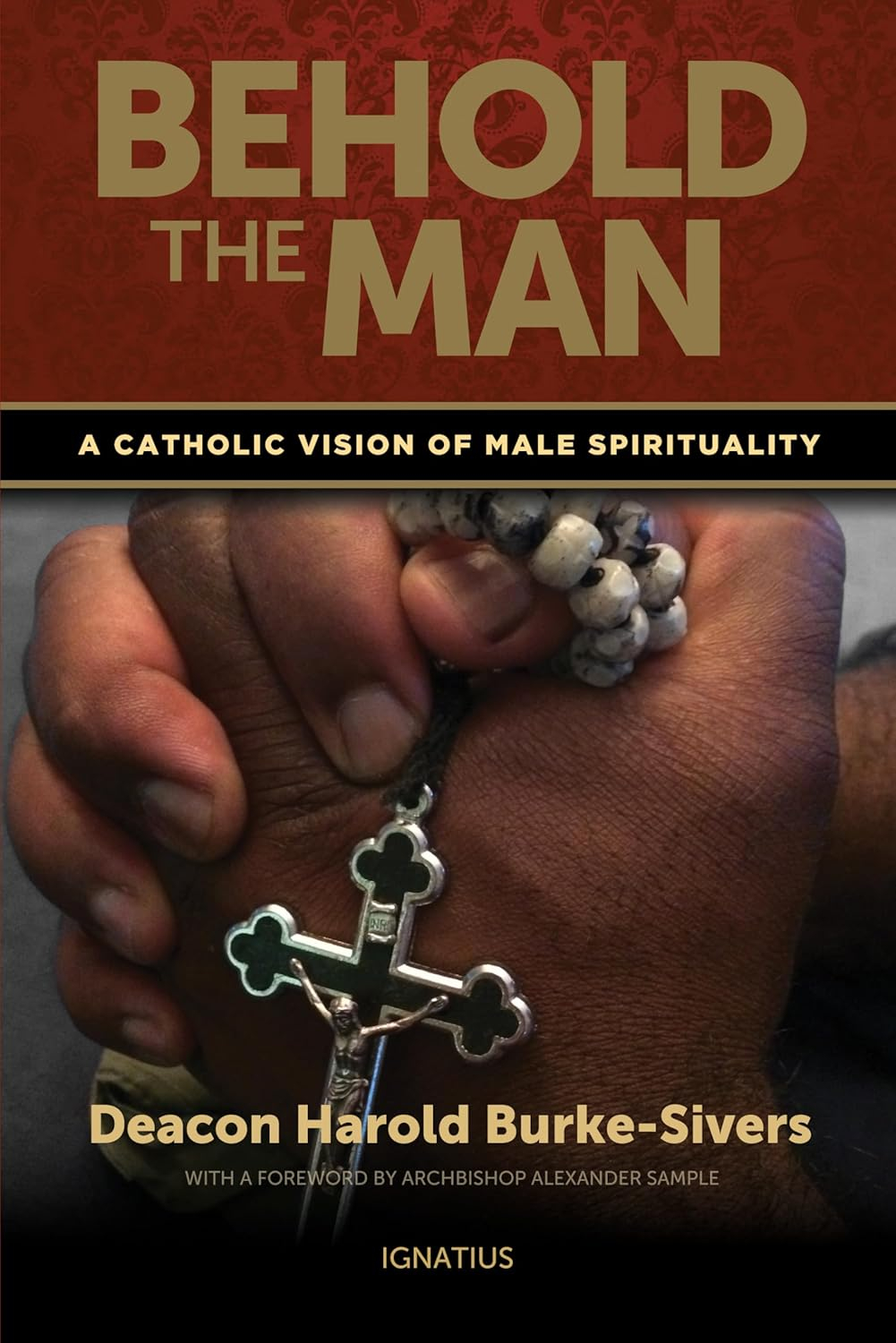 Behold the Man: A Catholic Vision of Male Spirituality Paperback