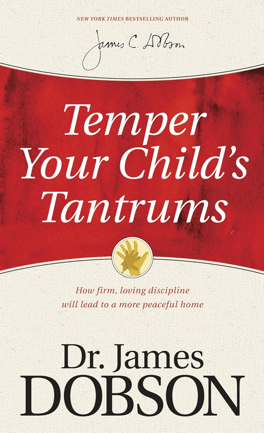 Temper Your Child's Tantrums - by  James C Dobson (Paperback)