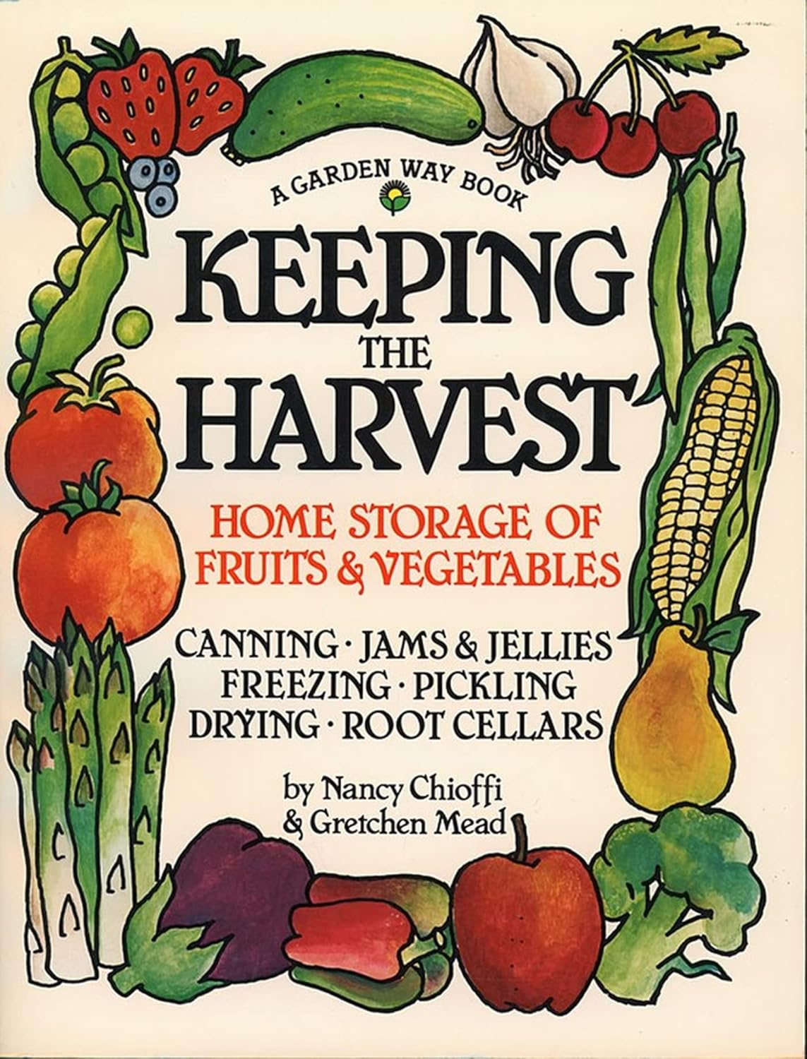 Keeping the Harvest - (Down-To-Earth Book) by  Nancy Chioffi & Gretchen Mead (Paperback)
