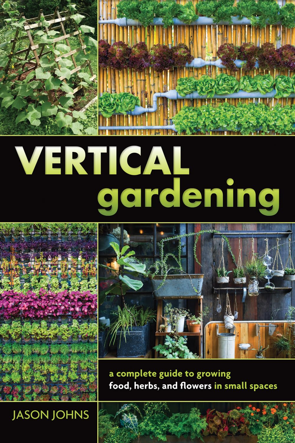 Vertical Gardening Guide for Food, Herbs, and Flowers in Small Spaces