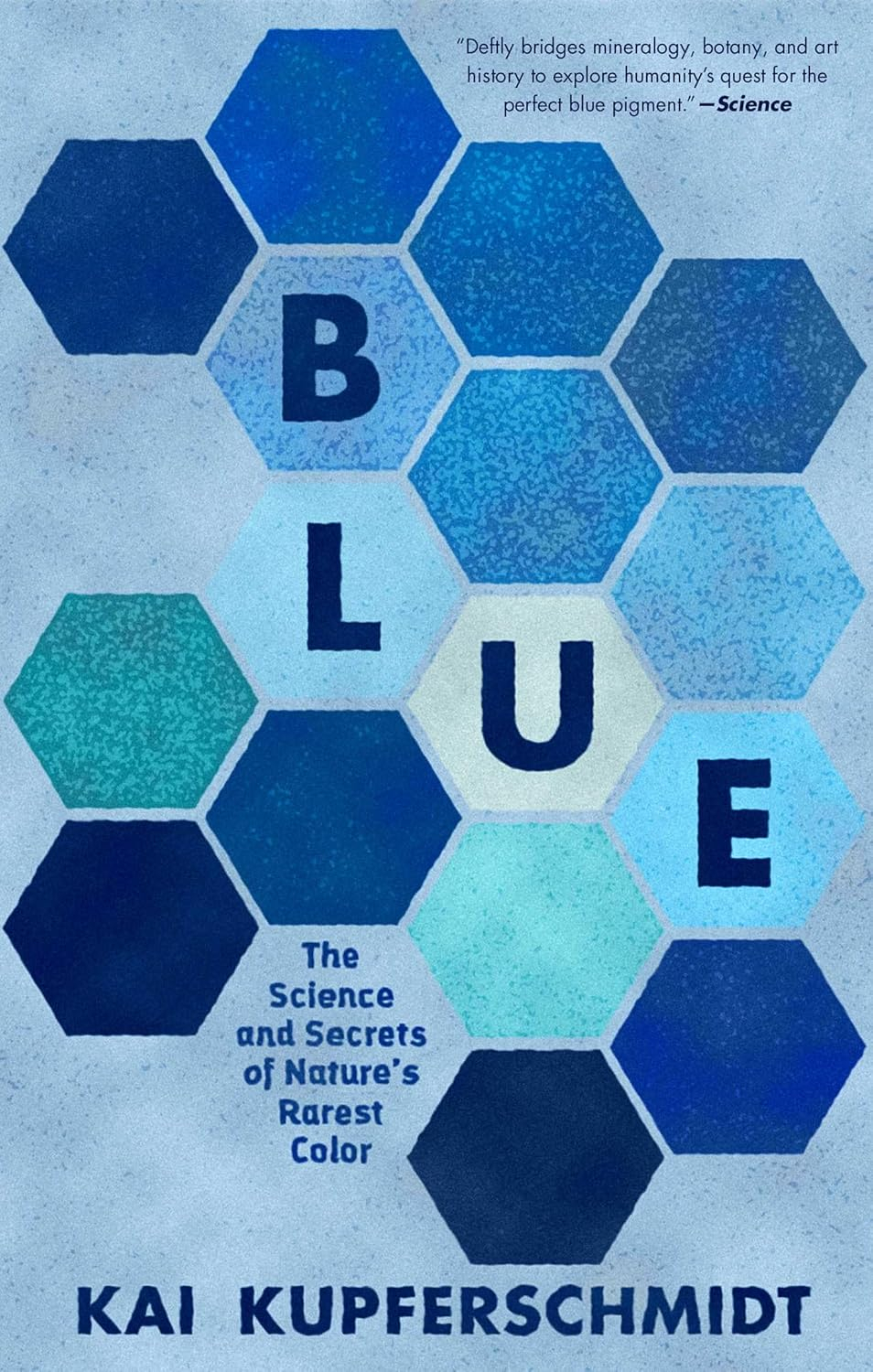 Blue: The Science and Secrets of Nature’s Rarest Color Paperback Book