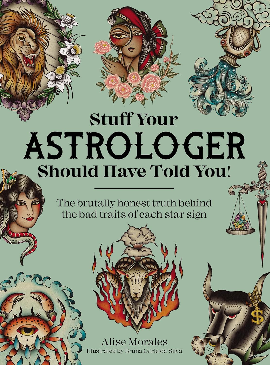 Stuff Your Astrologer Should Have Told You - by  Alise Morales (Paperback)