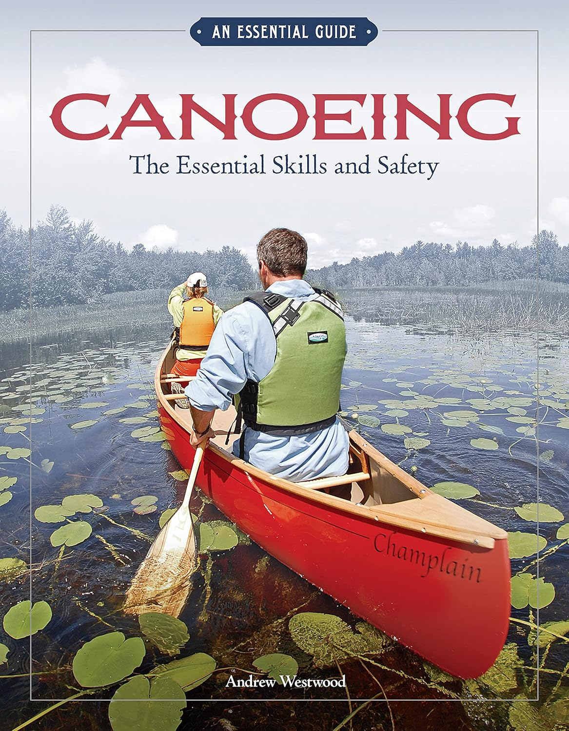 Canoeing the Essential Skills & Safety : An Essential Guide-The Essential Skills and Safety (Paperback)