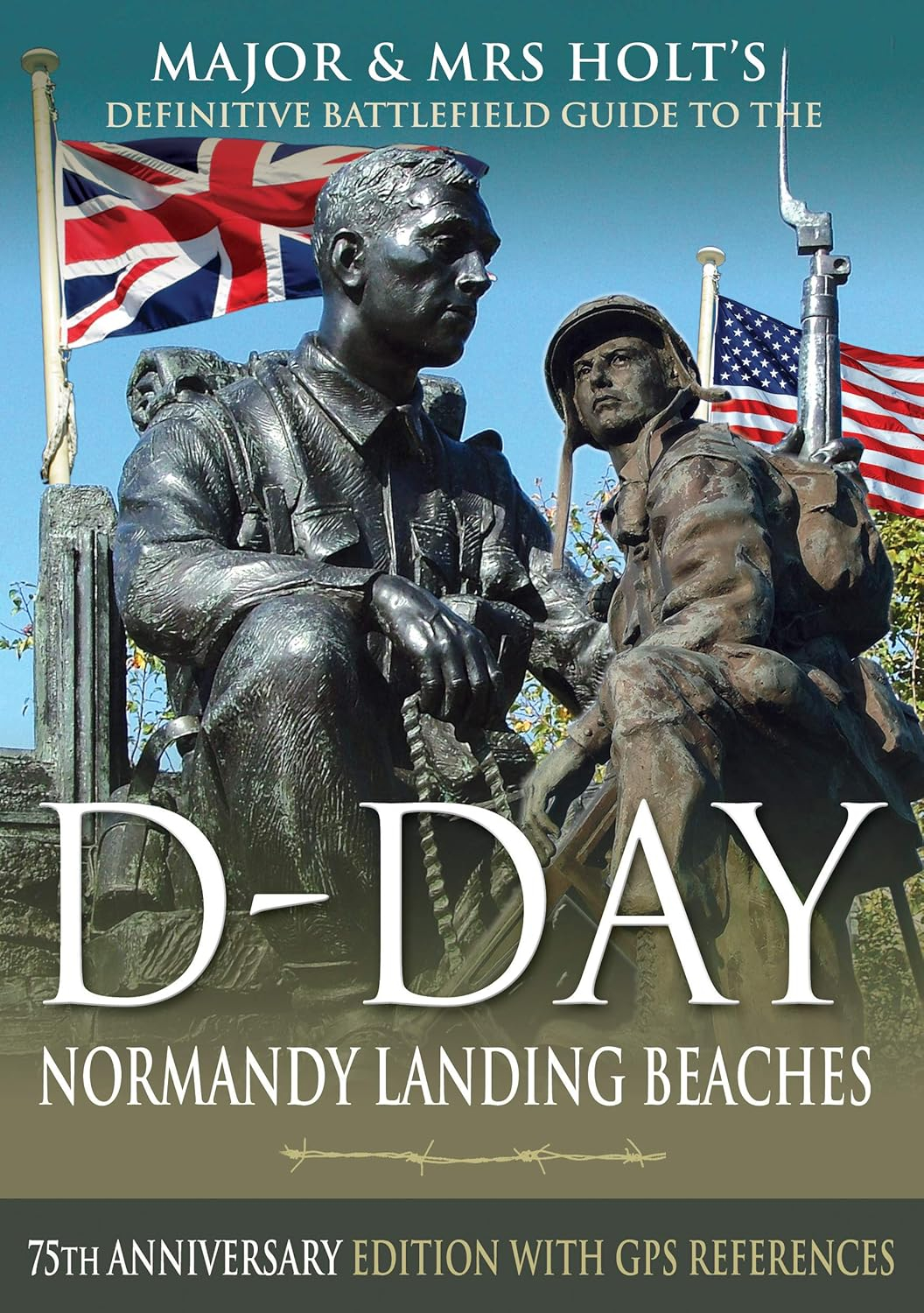 75th Anniversary Edition Guide to D-Day Normandy Landing Beaches