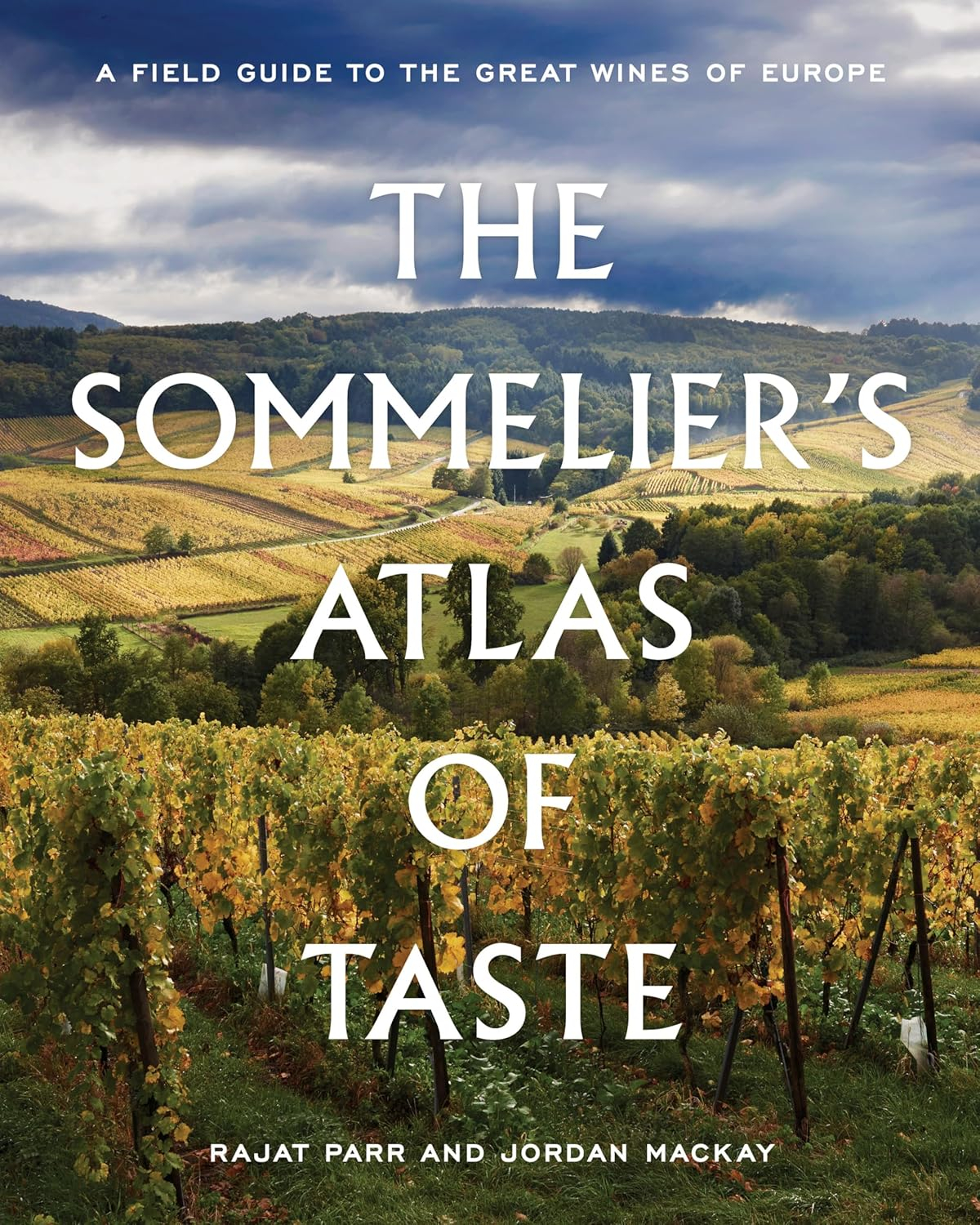 The Sommelier's Atlas of Taste - by  Rajat Parr & Jordan MacKay (Hardcover)