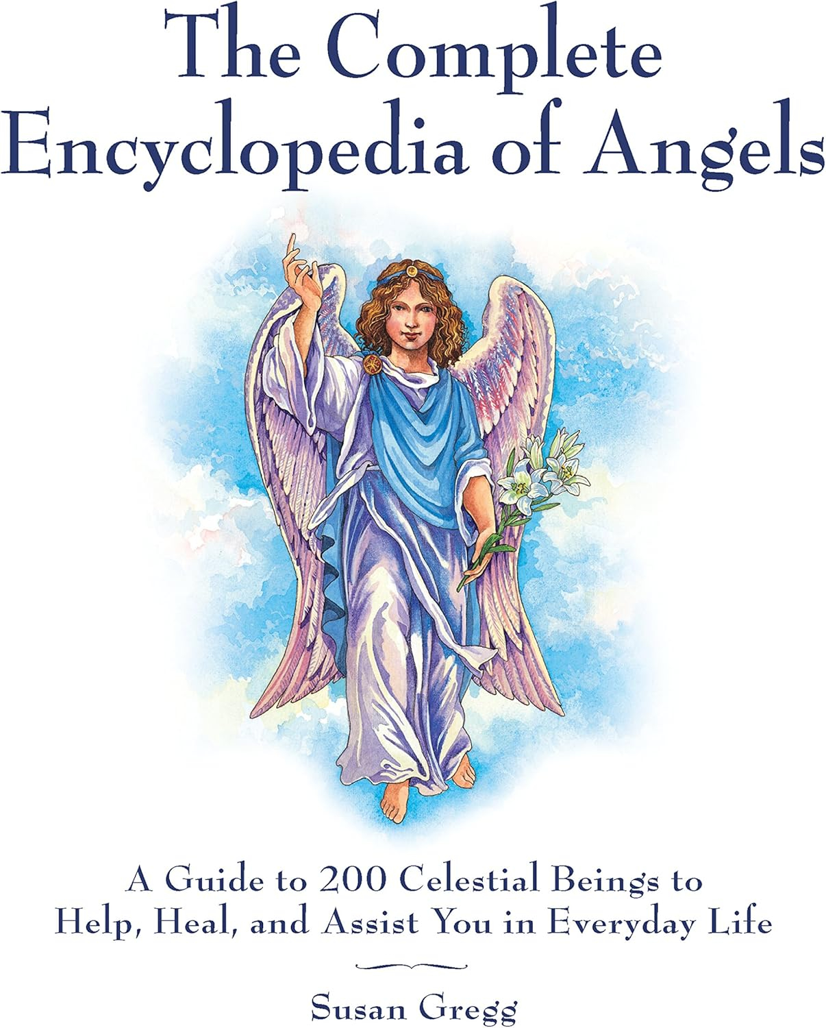The Complete Encyclopedia of Angels - by  Susan Gregg (Paperback)