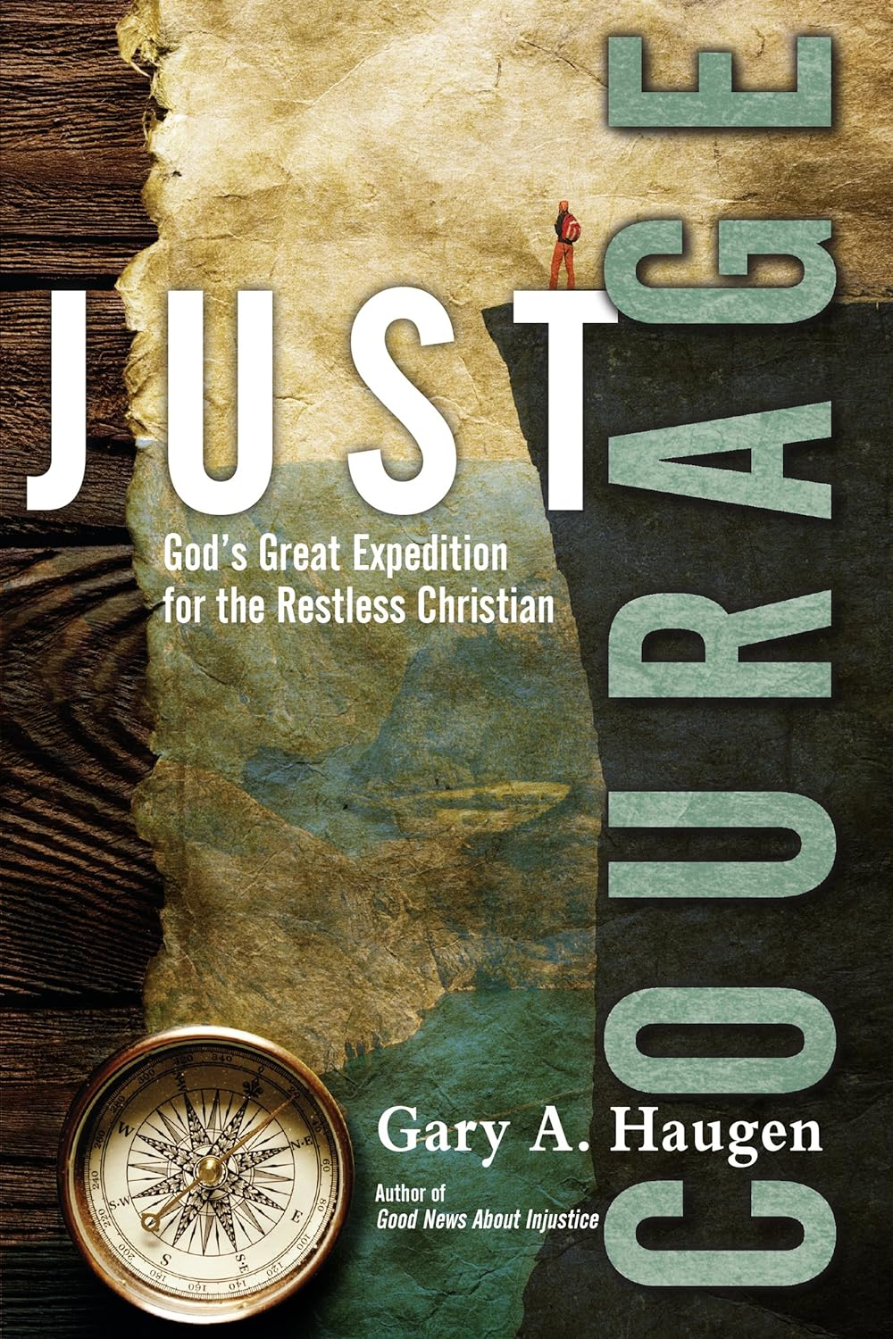 Just Courage: God's Great Expedition for the Restless Christian Paperback