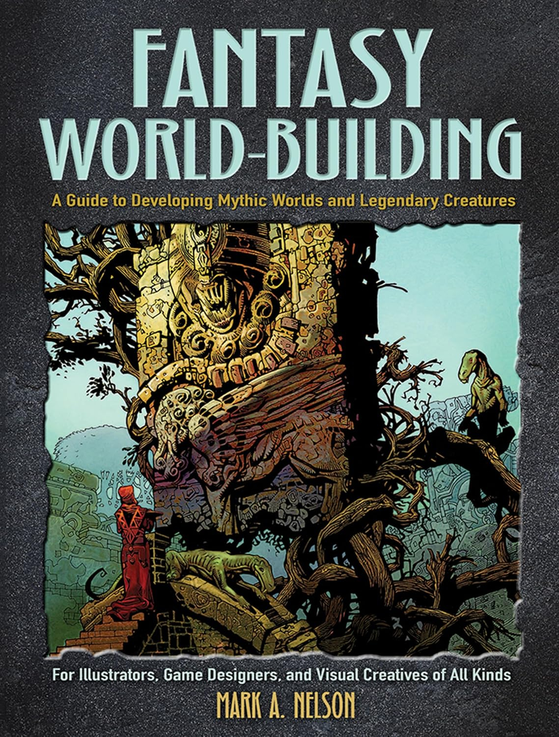 Dover Art Instruction: Fantasy World-Building : A Guide to Developing Mythic Worlds and Legendary Creatures (Paperback)