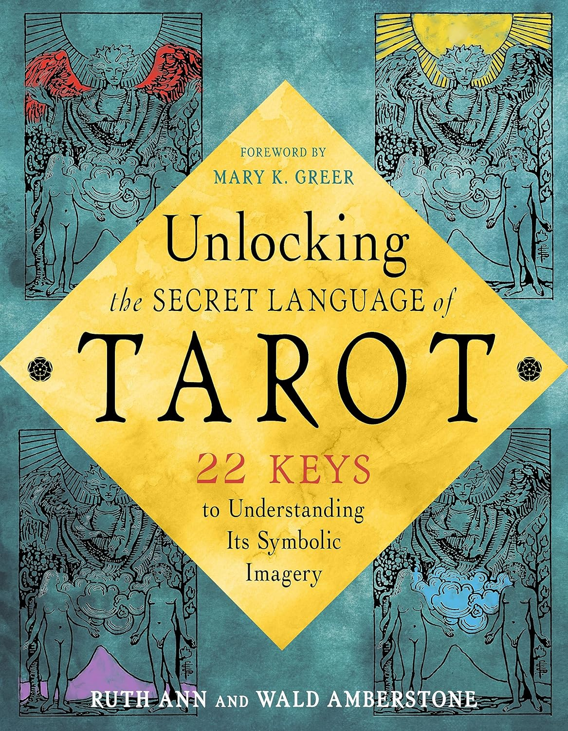 Unlocking the Secret Language of Tarot: 22 Keys to Understanding Symbolic Imagery