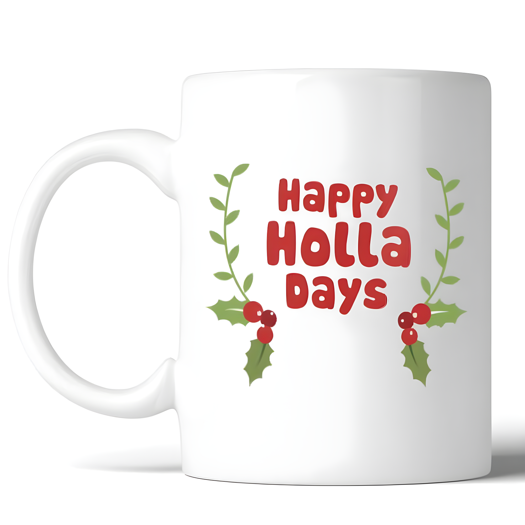 Happy Holla Days Ceramic Coffee Mug