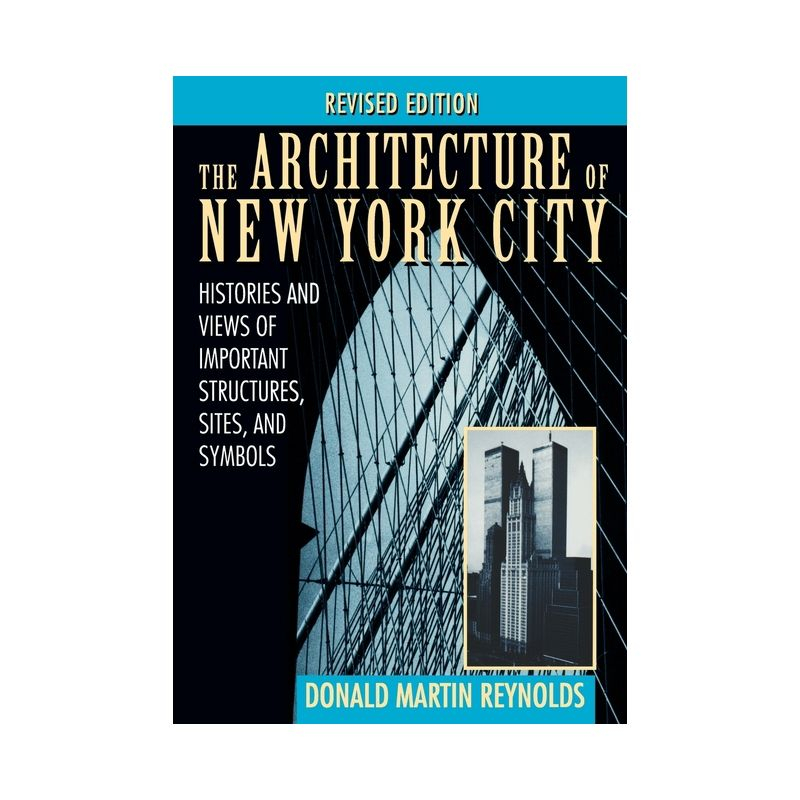 The Architecture of New York City - 2nd Edition by  Donald Martin Reynolds (Paperback)