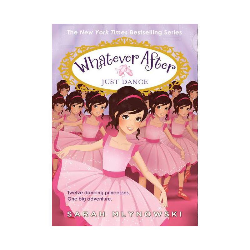 Just Dance (Whatever After #15) - by  Sarah Mlynowski (Hardcover)