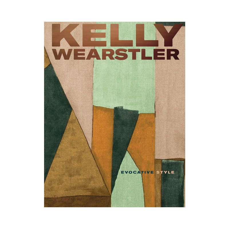 Kelly Wearstler: Evocative Style - by  Kelly Wearstler & Rima Suqi (Hardcover)