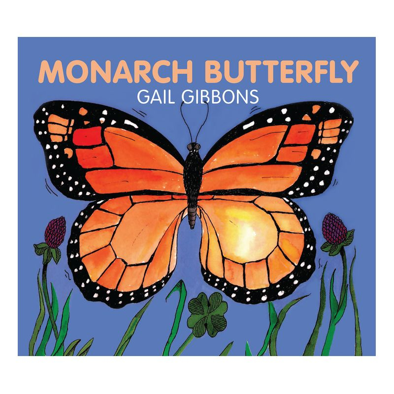 Monarch Butterfly Board - by  Gail Gibbons (Board Book)