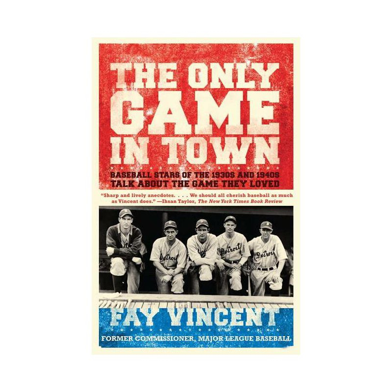 The Only Game in Town - (Baseball Oral History Project) by  Fay Vincent (Paperback)