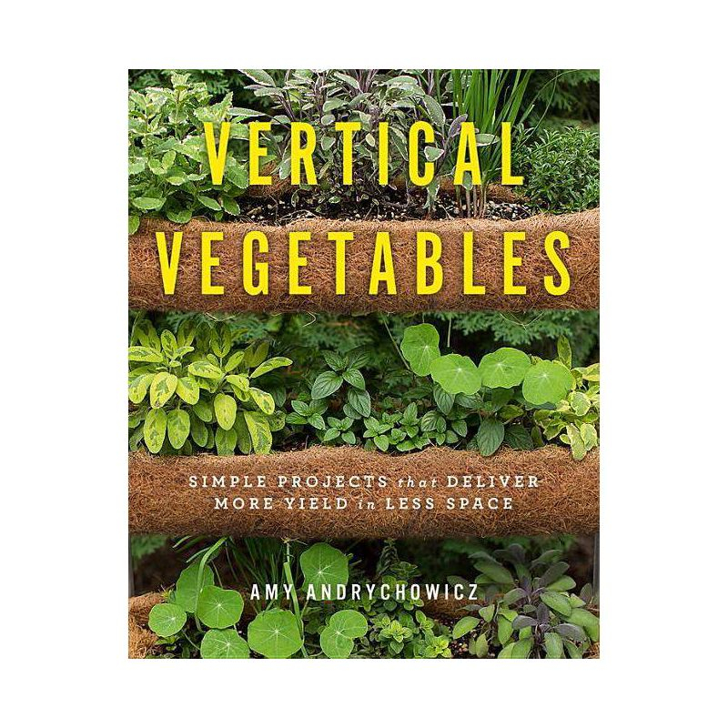 Vertical Vegetables - by  Amy Andrychowicz (Paperback)