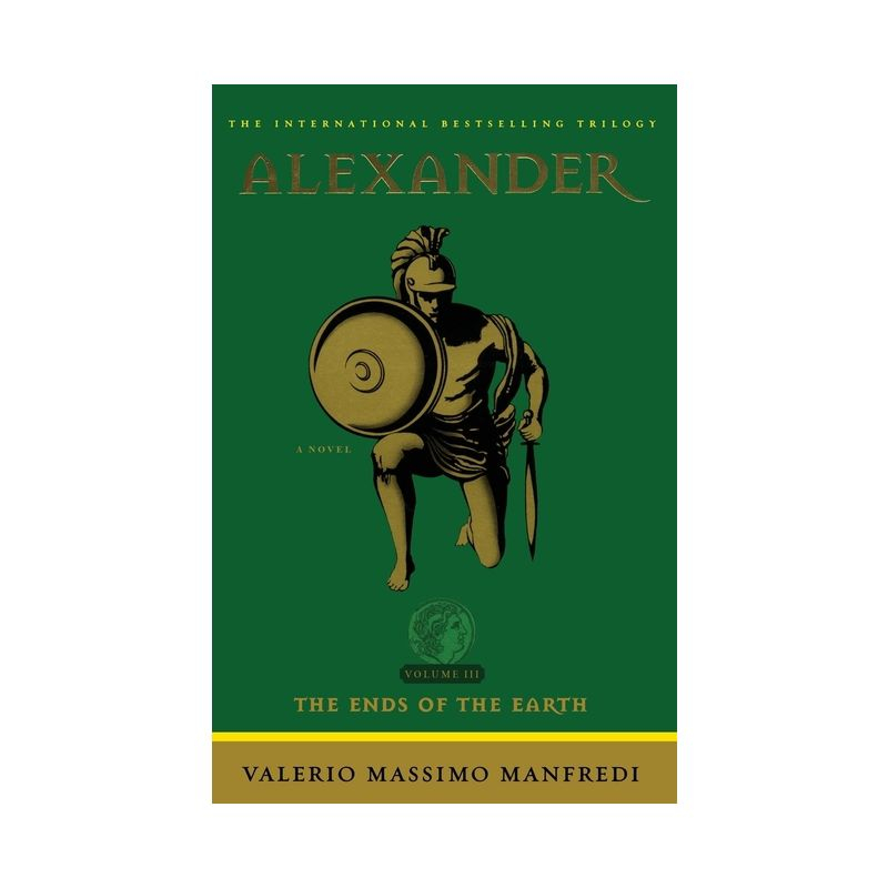 Alexander: The Ends of the Earth - by  Valerio Massimo Manfredi (Paperback)