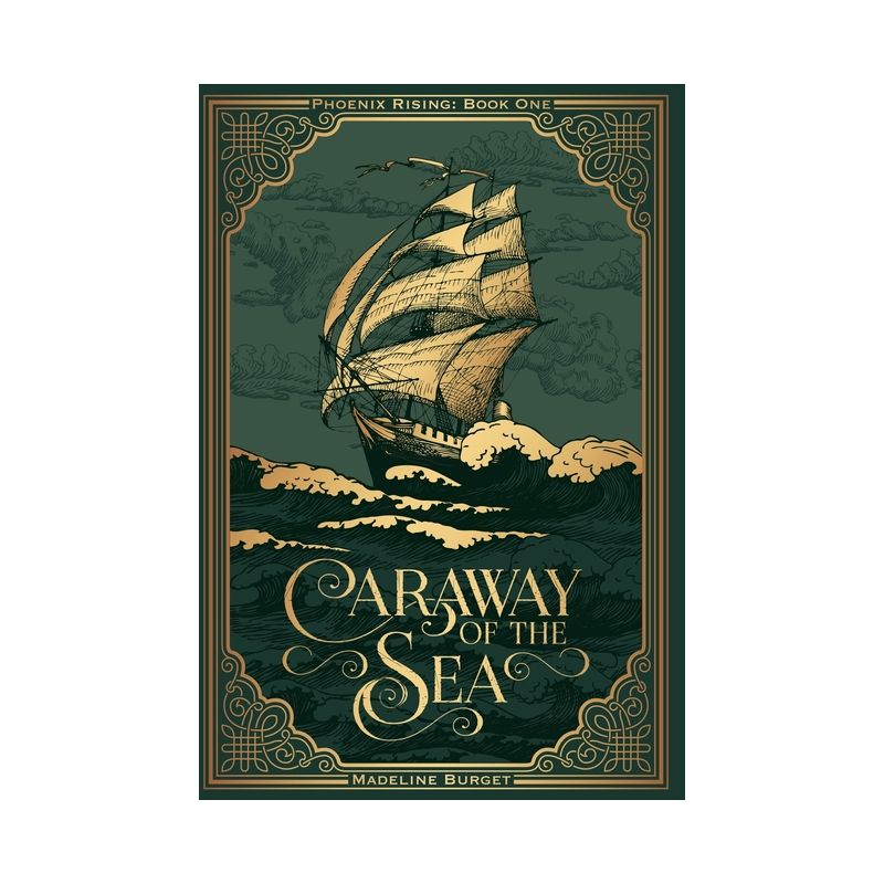 Caraway of the Sea - (Phoenix Rising) by  Madeline Burget (Hardcover)