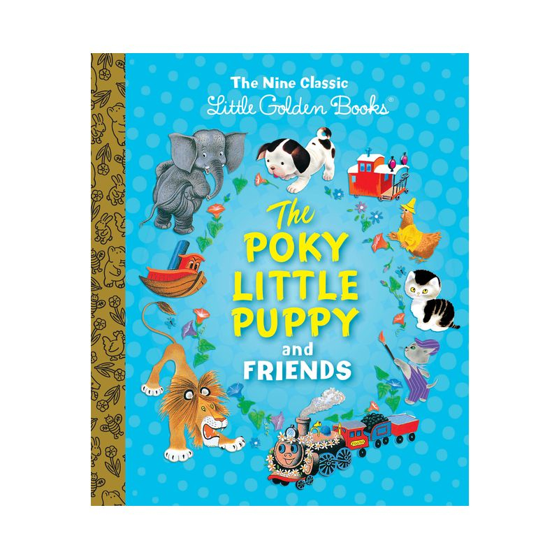 The Poky Little Puppy and Friends: The Nine Classic Little Golden Books - by  Margaret Wise Brown & Janette Sebring Lowrey (Hardcover)