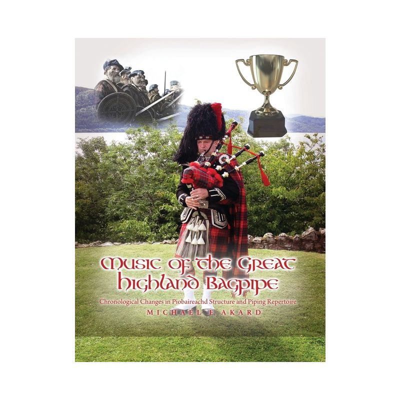 Music of the Great Highland Bagpipe - by  Michael E Akard (Paperback)