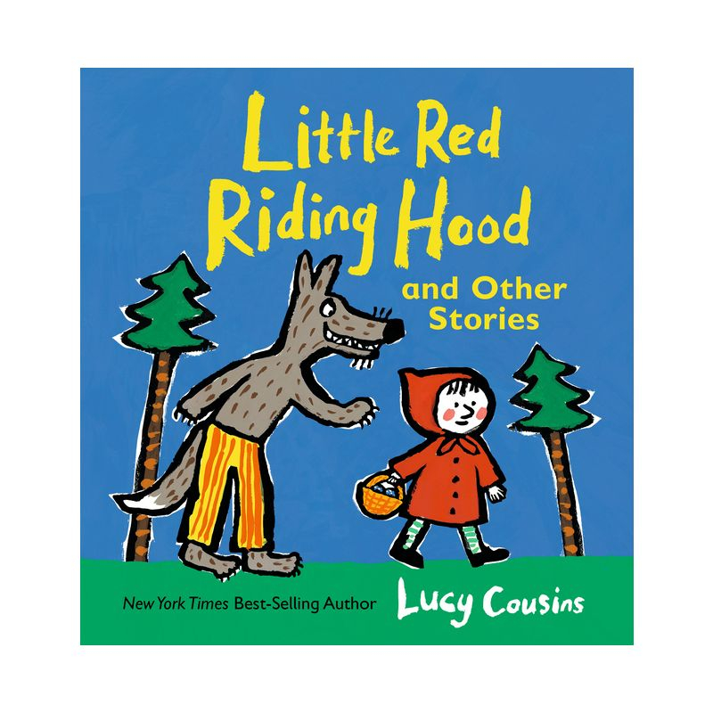 Little Red Riding Hood and Other Stories - (Lucy Cousins Nursery Stories) by  Lucy Cousins (Hardcover)