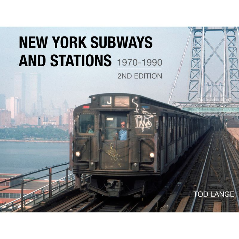 New York Subways and Stations, 1970-1990 - 2nd Edition by  Tod Lange (Hardcover)