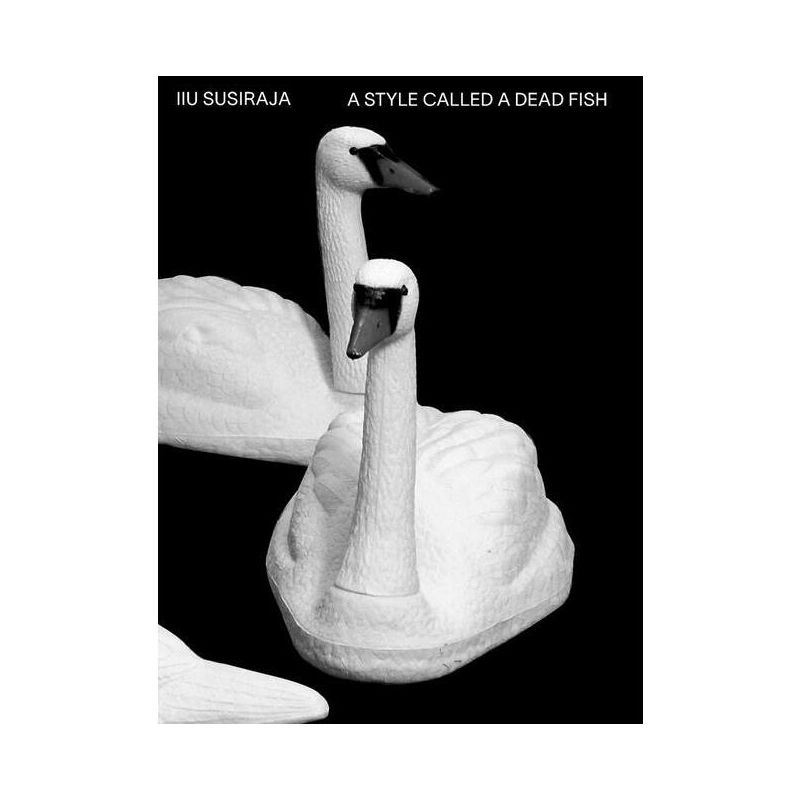 Iiu Susiraja: A Style Called a Dead Fish - by  Jody Graf (Paperback)