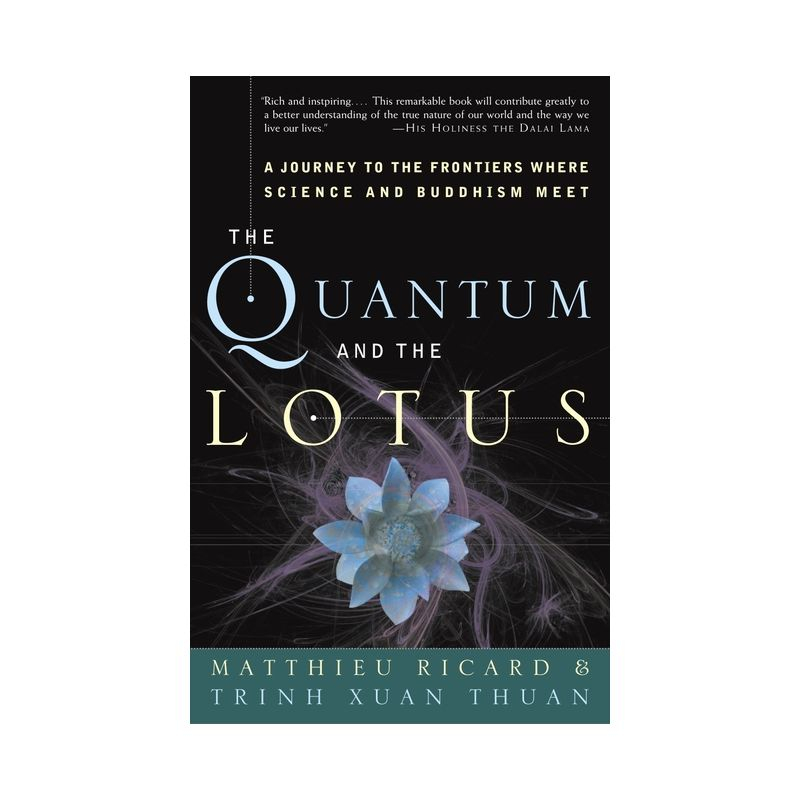 The Quantum and the Lotus - by  Matthieu Ricard & Trinh Xuan Thuan (Paperback)