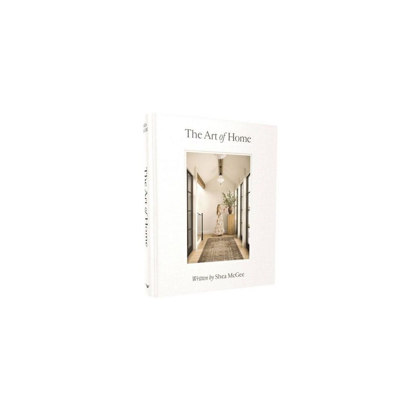The Art of Home - by Shea McGee (Hardcover)
