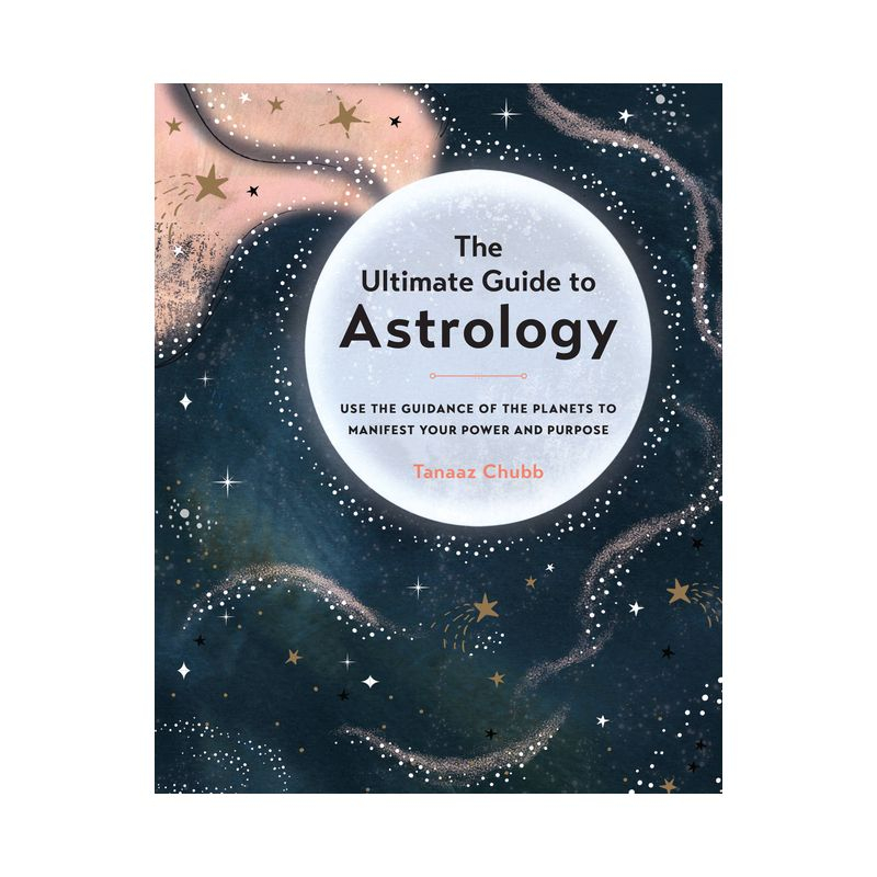 The Ultimate Guide to Astrology - (Ultimate Guide To...) by  Tanaaz Chubb (Paperback)