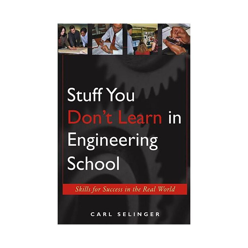 Stuff You Don't Learn in Engineering School - by  Carl Selinger (Paperback)