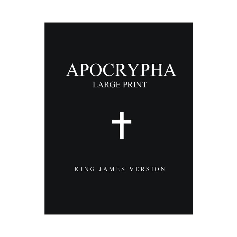 Apocrypha (Large Print) - by  King James (Paperback)