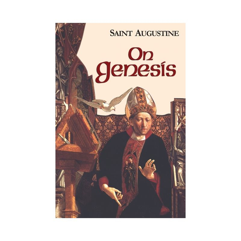 On Genesis - (Works of Saint Augustine) by  St Augustine (Paperback)