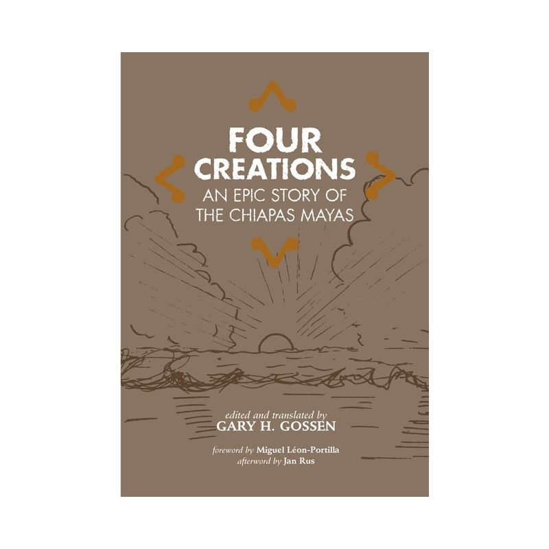 Four Creations, Volume 245 - (Civilization of the American Indian) by  Gary H Gossen (Hardcover)