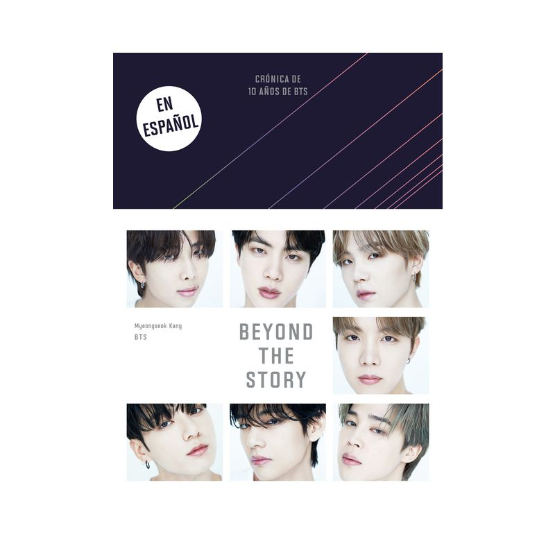 Beyond the Story (Crónica de 10 Años de Bts) / Beyond the Story: 10-Year Record of Bts - by  Myeongseok Kang & Bts (Paperback)