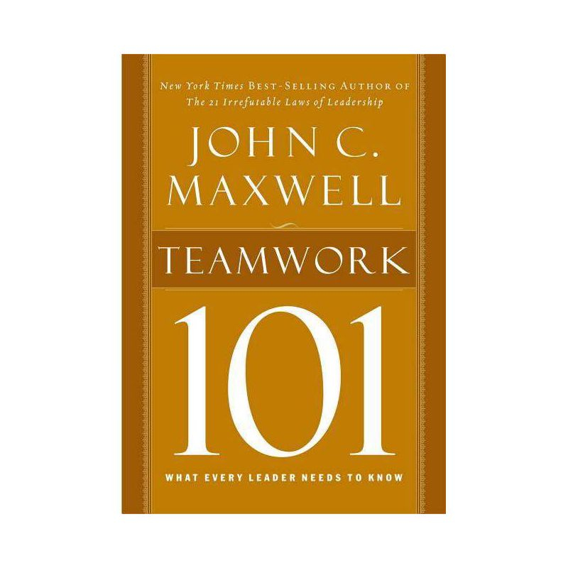 Teamwork 101 - (101 (Thomas Nelson)) by  John C Maxwell (Hardcover)