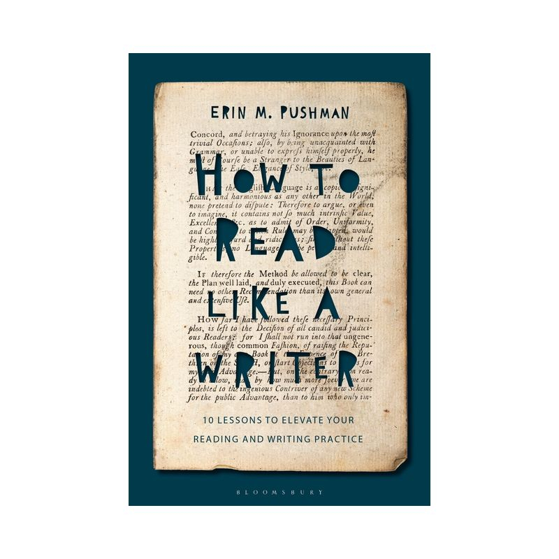 How to Read Like a Writer - by  Erin M Pushman (Hardcover)