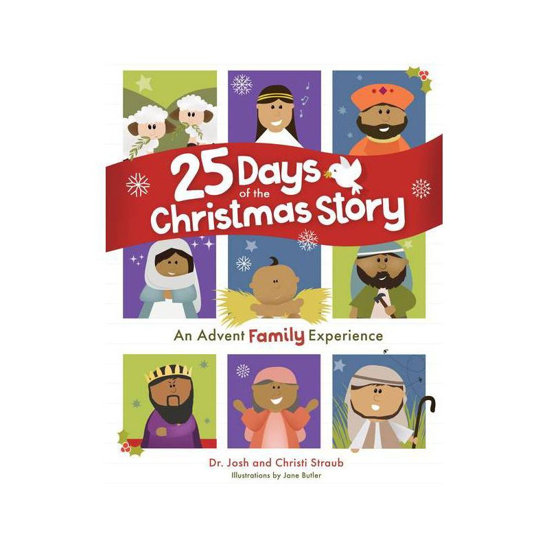 25 Days of the Christmas Story - by  Josh Straub & Christi Straub (Hardcover)