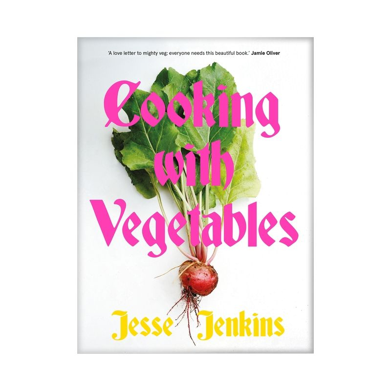Cooking with Vegetables - by  Jesse Jenkins (Hardcover)