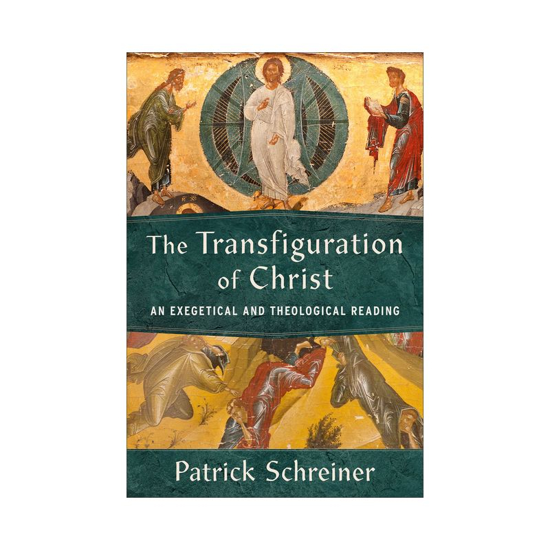 The Transfiguration of Christ - by  Patrick Schreiner (Paperback)
