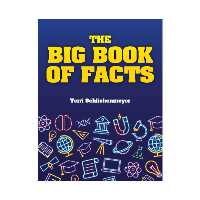 The Big Book of Facts - by  Terri Schlichenmeyer (Hardcover)
