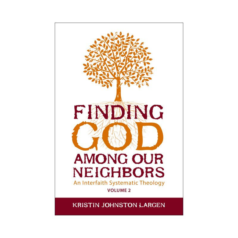 Finding God Among Our Neighbors, Volume 2 - by  Kristin Johnston Largen (Paperback)
