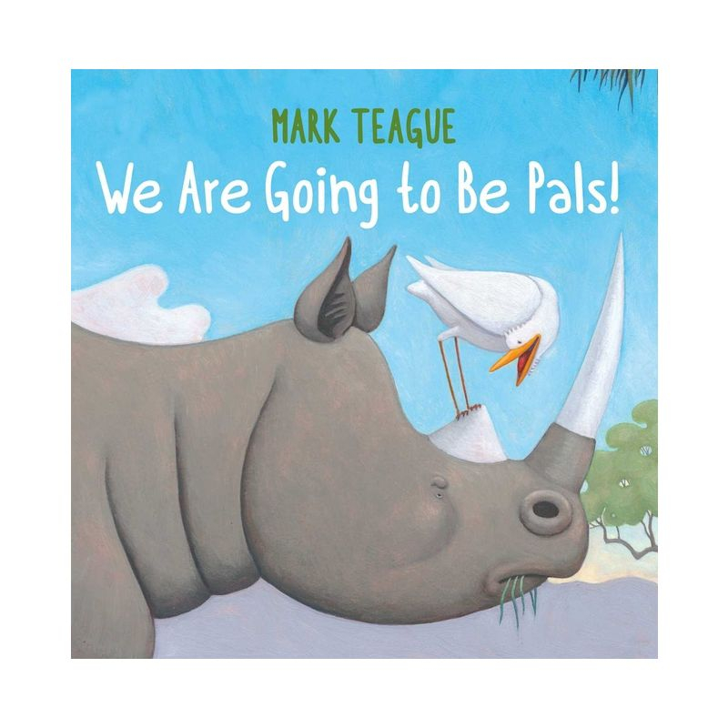 We Are Going to Be Pals! - by  Mark Teague (Hardcover)