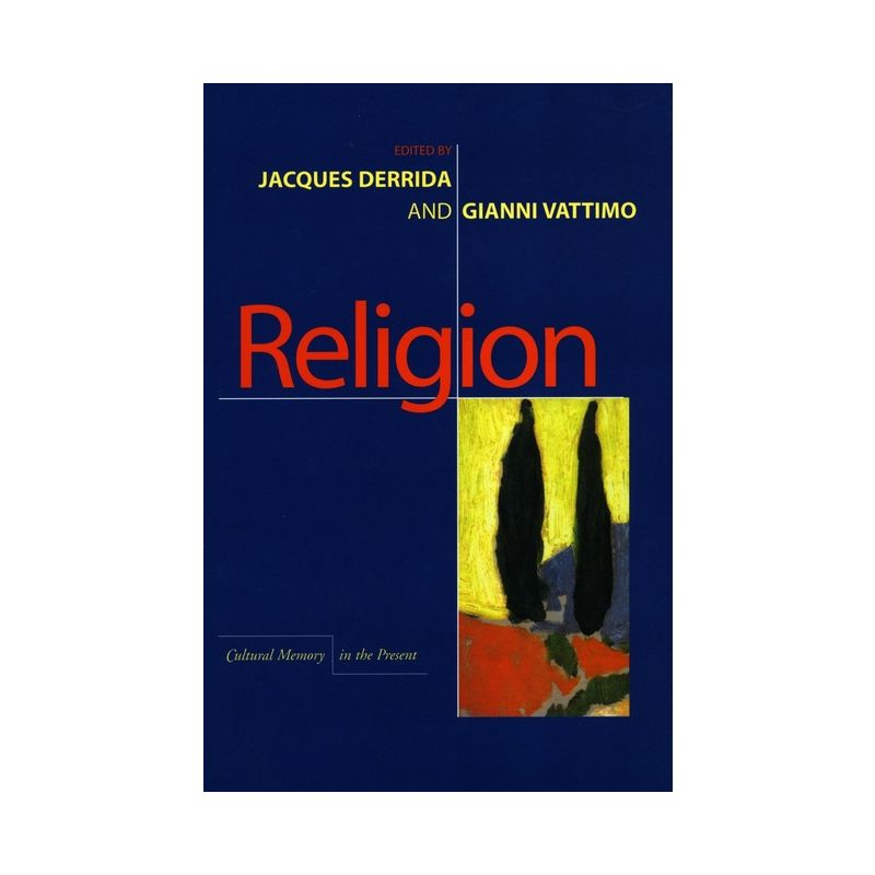 Religion - (Cultural Memory in the Present) by  Jacques Derrida & Gianni Vattimo (Paperback)