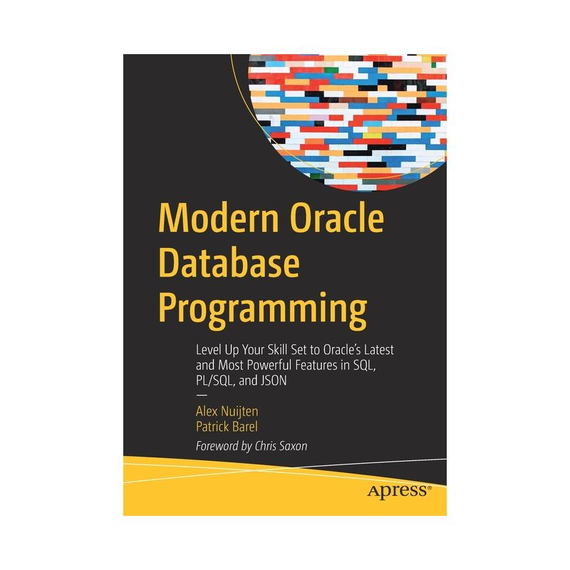 Modern Oracle Database Programming - by  Alex Nuijten & Patrick Barel (Paperback)