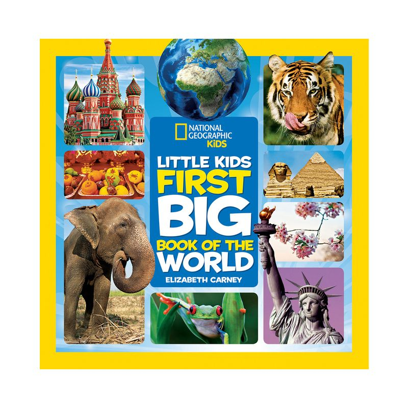 National Geographic Little Kids First Big Book of the World - (National Geographic Little Kids First Big Books) by  Elizabeth Carney (Hardcover)